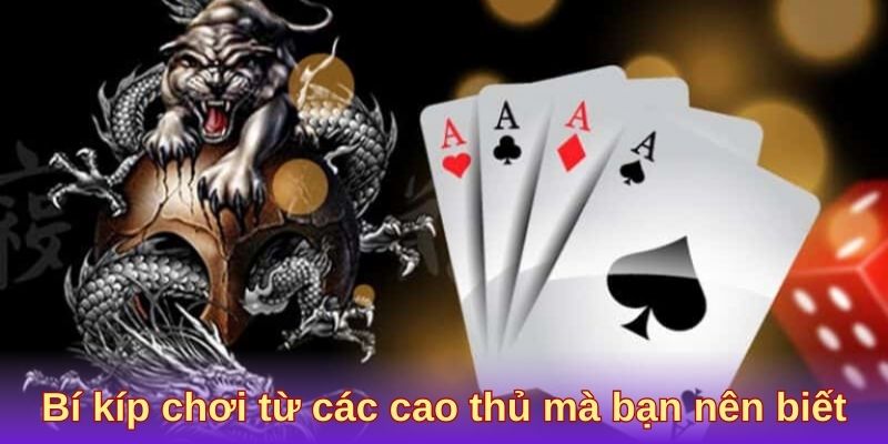 Bí kíp chơi từ các cao thủ mà bạn nên biết