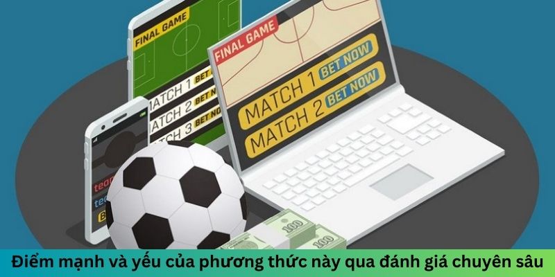 Điểm mạnh và yếu của phương thức này qua đánh giá chuyên sâu