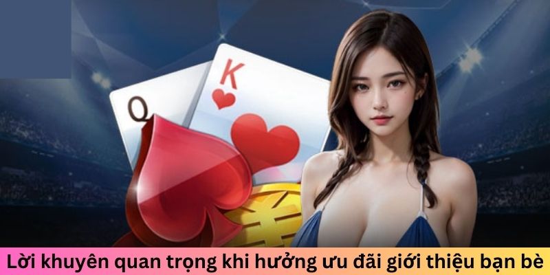 Lời khuyên quan trọng khi hưởng ưu đãi giới thiệu bạn bè