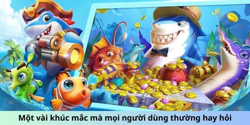 Một vài khúc mắc mà mọi người dùng thường hay hỏi