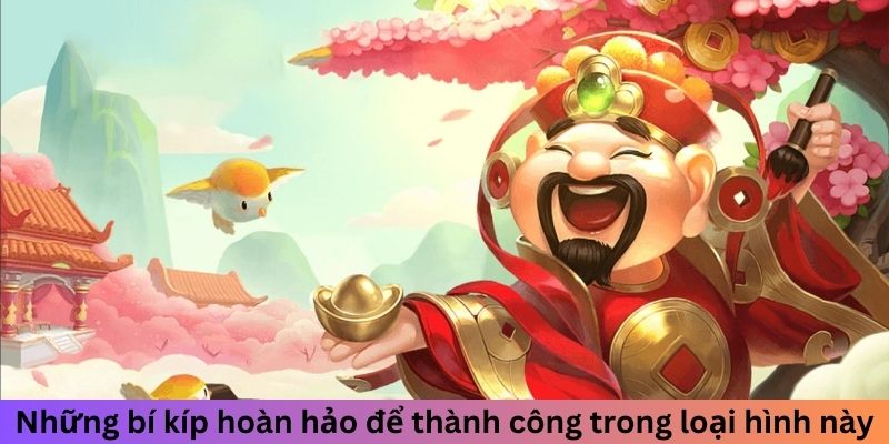 Những bí kíp hoàn hảo để thành công trong loại hình này