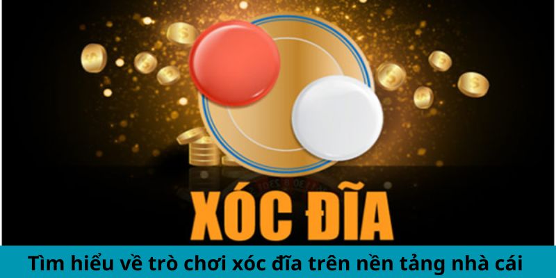 Tìm hiểu về trò chơi xóc đĩa trên nền tảng nhà cái 