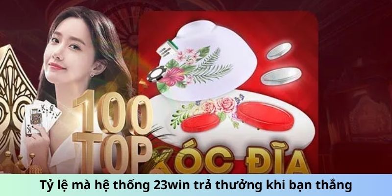 Tỷ lệ mà hệ thống 23win trả thưởng khi bạn thắng